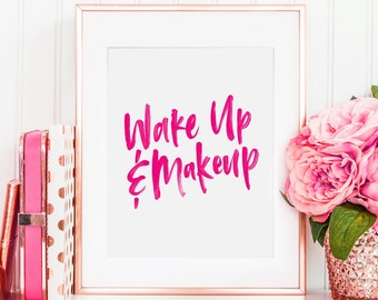 Wake Up and Makeup, Makeup Art, Makeup Print, Makeup Wall Art, Makeup Quote, Lipstick Print, Fashion Print, Bathroom Decor, Makeup Printable
