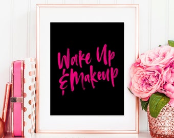 Wake Up and Makeup, Makeup Printable, Makeup Art, Makeup Print, Makeup Wall Art, Makeup Quote, Lipstick Print, Fashion Print, Bathroom Decor