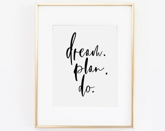 Dream Plan Do, Art Print, Inspirational Quotes, Quotes Prints, Make It Happen, You Got This, Desk Accessories, Motivational Quote, Wall Art