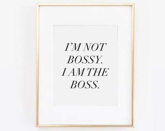Im Not Bossy I Am The Boss, Girl Boss Print, Lady Boss Print, Boss Lady, Office Decor, Desk Accessories, Inspirational Quote, Office Quote