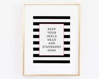Keep Your Heels Head and Standards High, Gift For Her, Fashion Print, Makeup Art, Makeup Print, Beauty Print, Inspirational Quote, Wall Art