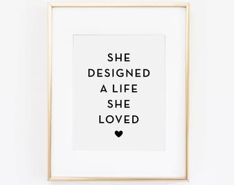 She Designed A Life She Loved, Office Decor, Motivational Print, Desk Accessories, Black and White Art, Life Quote, Printable Wall Art