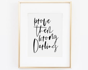 Prove Them Wrong Print, Prove Them Wrong Darling Print, Inspirational Quote, Gift For Her, Office Decor, Desk Accessories, Office Wall Art