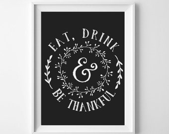 Eat Drink and Be Thankful, Eat Drink and Be Merry, Be Thankful, Thanksgiving Decor, Kitchen Decor, Home Decor,Dining Room Art, Printable Art