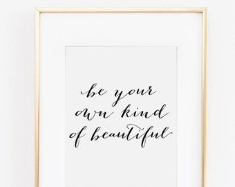 Be Your Own Kind of Beautiful, Be You tiful, Be Yourself, Inspirational Quote, Be You, Vanity Decor, Bathroom Wall Decor, Printable Art