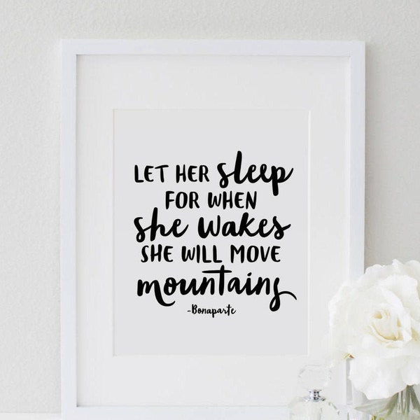 Let Her Sleep For When She Wakes She Will Move Mountains, Inspirational Quote, Printable Childrens art, Little girl Nursery, Childrens Quote