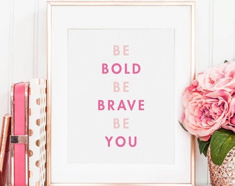 Be Bold, Be Brave, Be You Print, She is quick, curious and playful and strong, Girl Boss, Gift For Her, Desk Accessories, Printable Wall Art