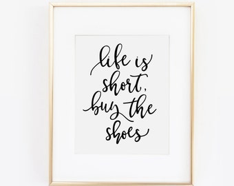 Life Is Short, Buy The Shoes, Shoes Print, Fashion Print, Makeup Quote, Makeup Print, Makeup Art, Fashion Art, Makeup Wall Art, Printable