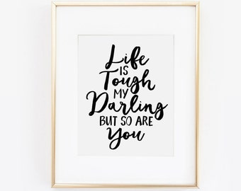 Das Leben ist hart mein Liebling, aber so sind Sie, Schreibtisch Zubehör, Büro-Wand-Kunst, inspirierende Zitat, inspirierende Wandkunst, druckbare Wandkunst