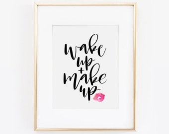 Wake Up and Makeup, Fashion Art, Makeup Art, Makeup Print, Makeup Quote, Vanity Decor, Bathroom Decor, Beauty Room, Lipstick Print,Printable
