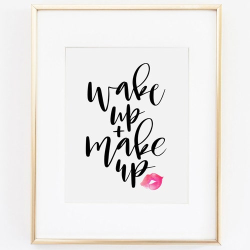Wake up and Makeup Makeup Printable Makeup Art Makeup - Etsy