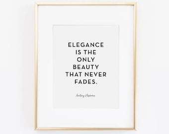 Elegance is the only beauty that never fades, Inspirational Quote, Inspirational Wall Art, Office Art, Motivational Quote, Desk Accessories