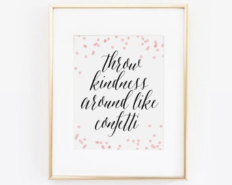 Throw Kindness Around Like Confetti Print, Office Decor, Pink Print, Calligraphy, Be Kind Print, Dorm Decor, Desk Accessories, Printable