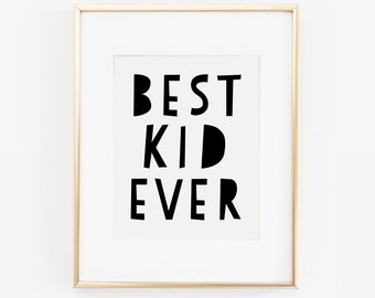 Best Kid Ever, Black and White Nursery, Playroom Decor, Scandinavian Print, Children Print, Nursery Print, Kids Art, Kids Room, Printable
