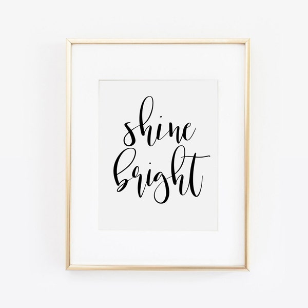 Shine Bright, Shine Bright Print, Shine Bright Like A Diamond Print, Be Happy, Be Bright, Be You,Calligraphy, Inspirational Quote, Printable