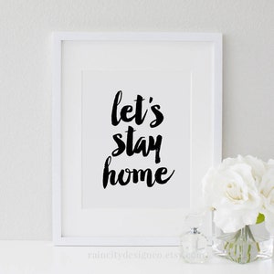 Permet de rester à la maison imprimer, Chambre à coucher Wall Art, Décor de chambre à coucher, Décor mural, Cadeau de crémaillère, Living Room Print, Home Decor, Wall Art, Printable Art