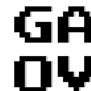 May include: A pixelated image of the words "GAME OVER" in black against a white background.