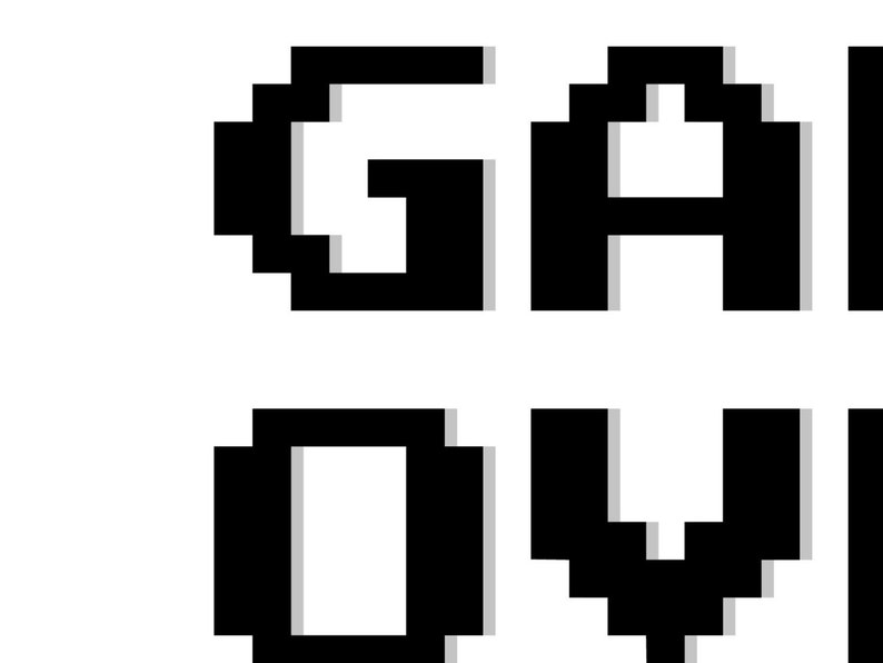 May include: A pixelated image of the words "GAME OVER" in black against a white background.