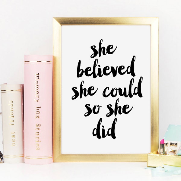 She Believed She Could So She Did, Motivation, Inspirational Print, Office Decor, Home Decor, Gallery Wall Print, Office Art, Printable Art
