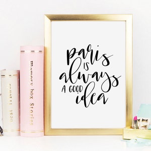 Paris Is Always A Good Idea, Cest La Vie, Paris Decor, Paris Art, French Decor, French Quote, French Print, Inspirational Quote, Printable