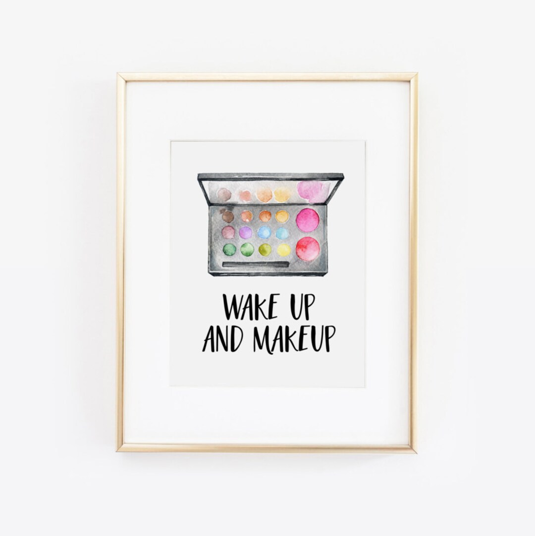 Wake up and Makeup, Makeup Printable, Makeup Art, Makeup Print, Makeup ...