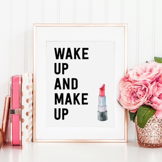 Fashion Art wake up and make up rose gold quote OFFICE bedroom wall Art colours