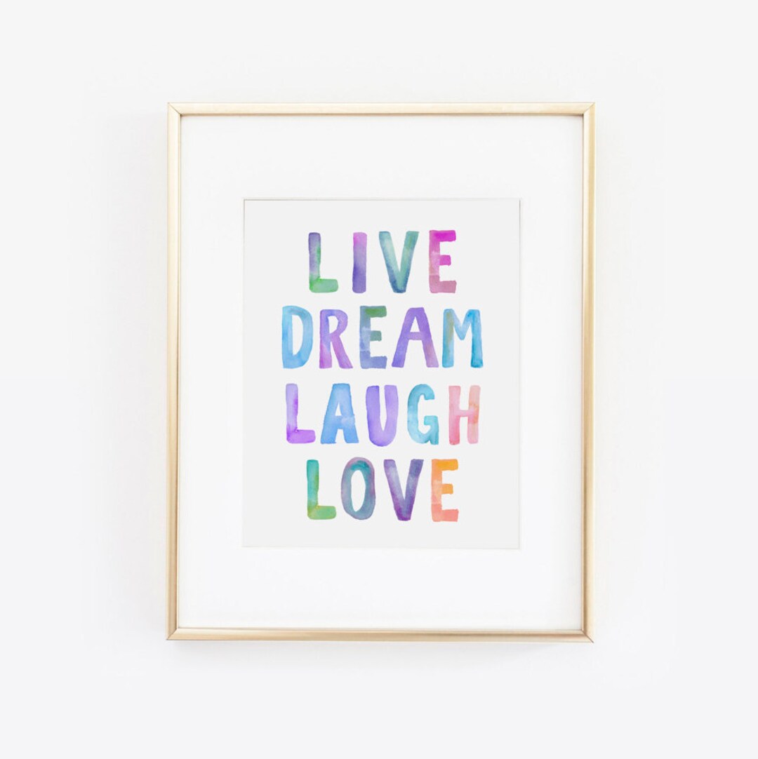 Live Dream Laugh Love, Live Laugh Love Print, Dream Big Little One ...
