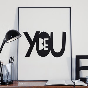 Be You, Be You Print, Be Yourself, Be Yourself Print, Inspirational Print, Office Art, Children Decor, Kids Room, Quote, Desk Art, Printable