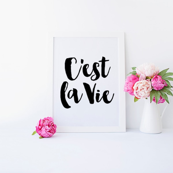 Cest La Vie, Cest La Vie Print, Thats Life, Paris Decor, Paris Art, C'est La Vie, Such is Life, French Quote, Inspirational Quote, Printable