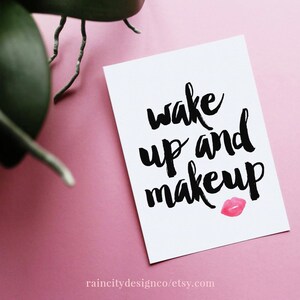 Wake Up and Makeup, Makeup Printable, Makeup Art, Makeup Print, Makeup Quote, Vanity Print, Fashion Print, Lipstick Print, Printable Art image 2