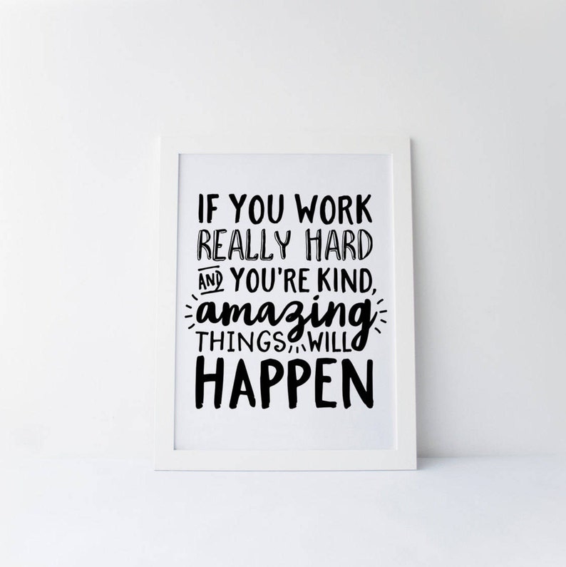 If You Work Really Hard and You're Kind Amazing Things Will Happen, Work Hard Stay Humble, Motivational Quote, Black and White, Printable image 3