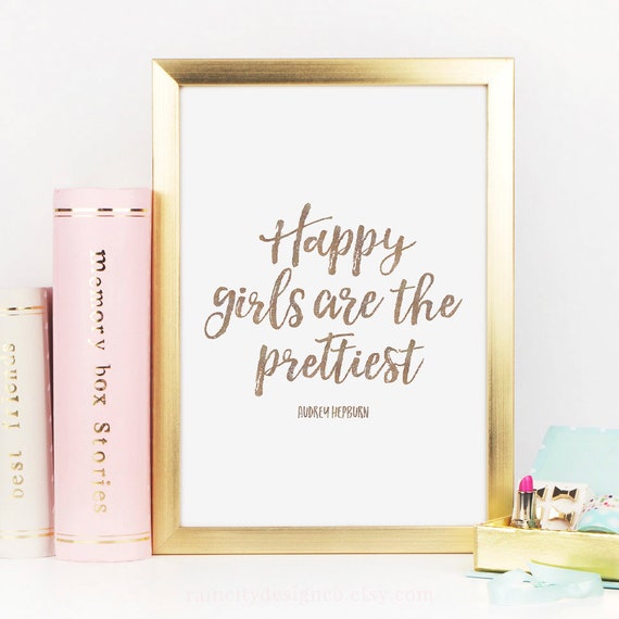 Gold Text quote Motivational  art Inspirational quote Printable art Instant download Happy Girls are the Prettiest Quotes for girls