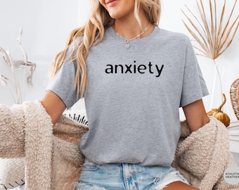 Anxiety Shirt, Mental Health Shirt, Funny Anxiety Tee, Therapy Shirt, Gift for Anxious