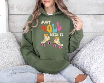 Just Roll With It Hoodie, Roller Skating Hoodie, Skating Sweatshirt, Gift for Roller Skater, Gift for Skating Lover, Groovy Skating Shirt