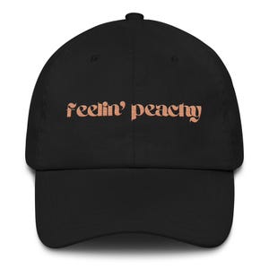 Feeling Peachy Hat, Embroidered Baseball Cap, Summer Gift, Peach Lover, Cute Peachy Hat, Gift for Her