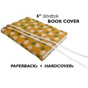 Hardcover or Paperback Book Cover Fabric 6&quot; PINEAPPLES Stretch Fabric Book Cover, Book Sleeve for Paperback, Journal or Bible Cover Custom