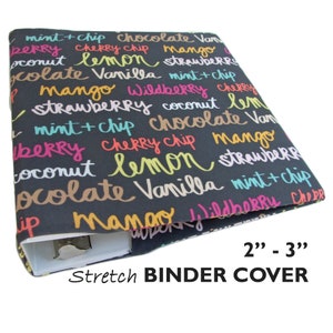 Recipe Binder Cover in ICE CREAM FLAVORS Stretch Fabric, Recipe 3 Ring Binder Cover for 2" -3 Wide Binder, DiY Recipe Book Binder, Cookbook