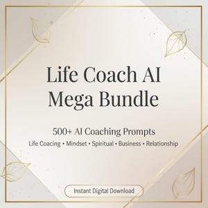 May include: A digital product advertisement for a "Life Coach AI Mega Bundle." The design features a light beige background with gold geometric accents and leaf illustrations. Text includes "500+ AI Coaching Prompts" and "Instant Digital Download."