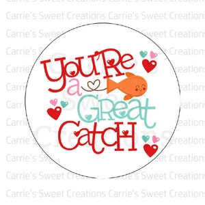 You&#39;re a Great Catch Printable Tag- Gift Tag- Cookie Tag- Valentine&#39;s Day- Fish Tag- Digital Download