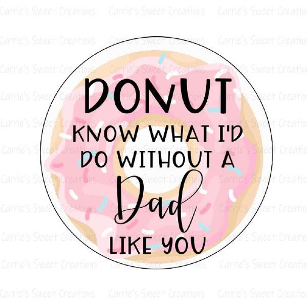 Donut Know What I'd Do Without A Dad Like You Printable, Father's Day, Gift Tags, Instant Digital Download