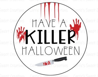 Have A Killer Halloween Printable Tag, Scary Halloween Printables, Halloween Cookie Tags, Instant Digital Download
