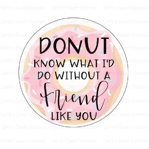 Donut weiß, was ich ohne einen Freund wie dich tun würde Printable, Geschenkanhänger, sofortiger digitaler Download