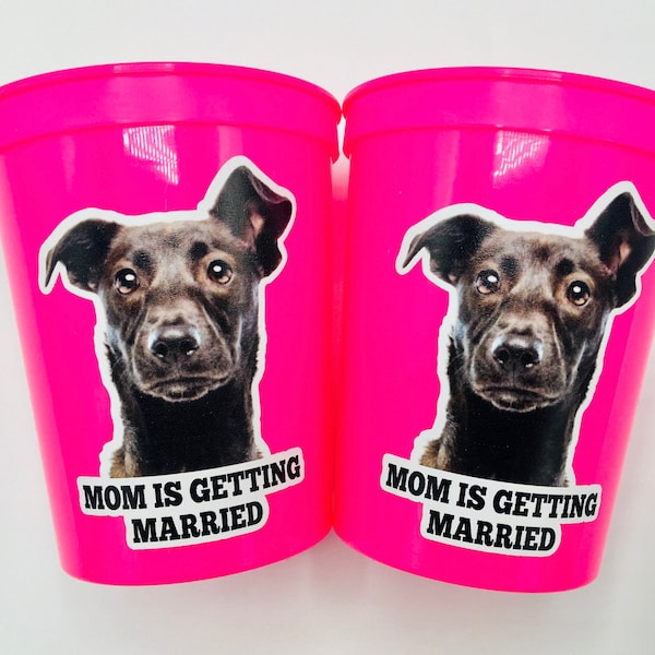 Personalized Dog Face, Bachelorette party games, Mom is Getting Married Cups, Bachelorette Party Favors with Dog, Bachelorette party favors