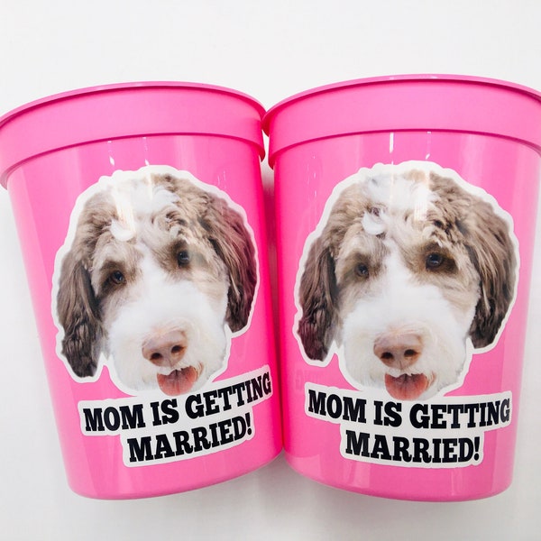 Personalized Dog Face, Bachelorette party games, Mom is Getting Married Cups, Bachelorette Party Favors with Dog, Bachelorette party favors