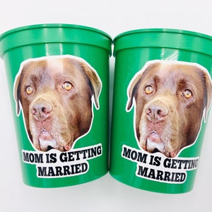 Personalized Dog Face, Bachelorette party games, Mom is Getting Married Cups, Bachelorette Party Favors with Dog, Bachelorette party favors