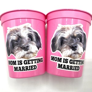 Personalized Dog Face, Bachelorette party games, Mom is Getting Married Cups, Bachelorette Party Favors with Dog, Bachelorette party favors image 10