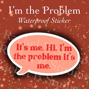 I'm the Problem Wasserfester Aufkleber > Midnights Vinyl Aufkleber > Wasserflasche Laptop Swiftie It's Me Anti Hero