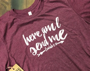 Here Am I. Send Me. Isaiah 6:8 Script Adult Unisex T-shirt with Script and Arrow Design