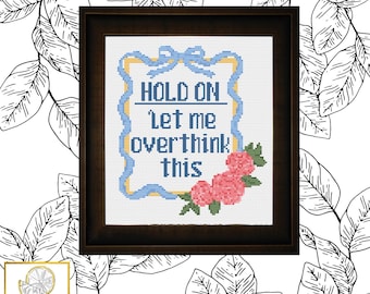 Let Me Overthink This Cross Stitch Pattern PDF