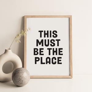This Must Be The Place Print: Minimalist Typography Wall Art (Digital Download)